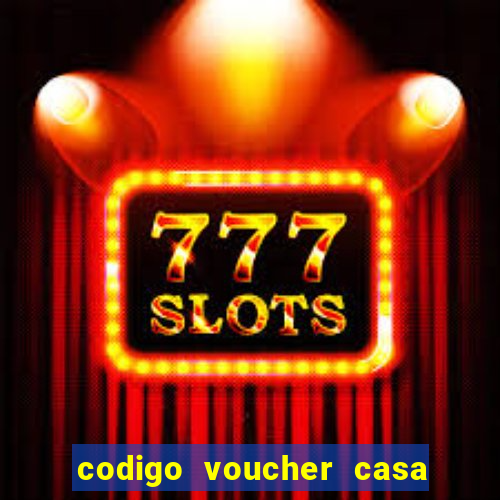 codigo voucher casa de apostas